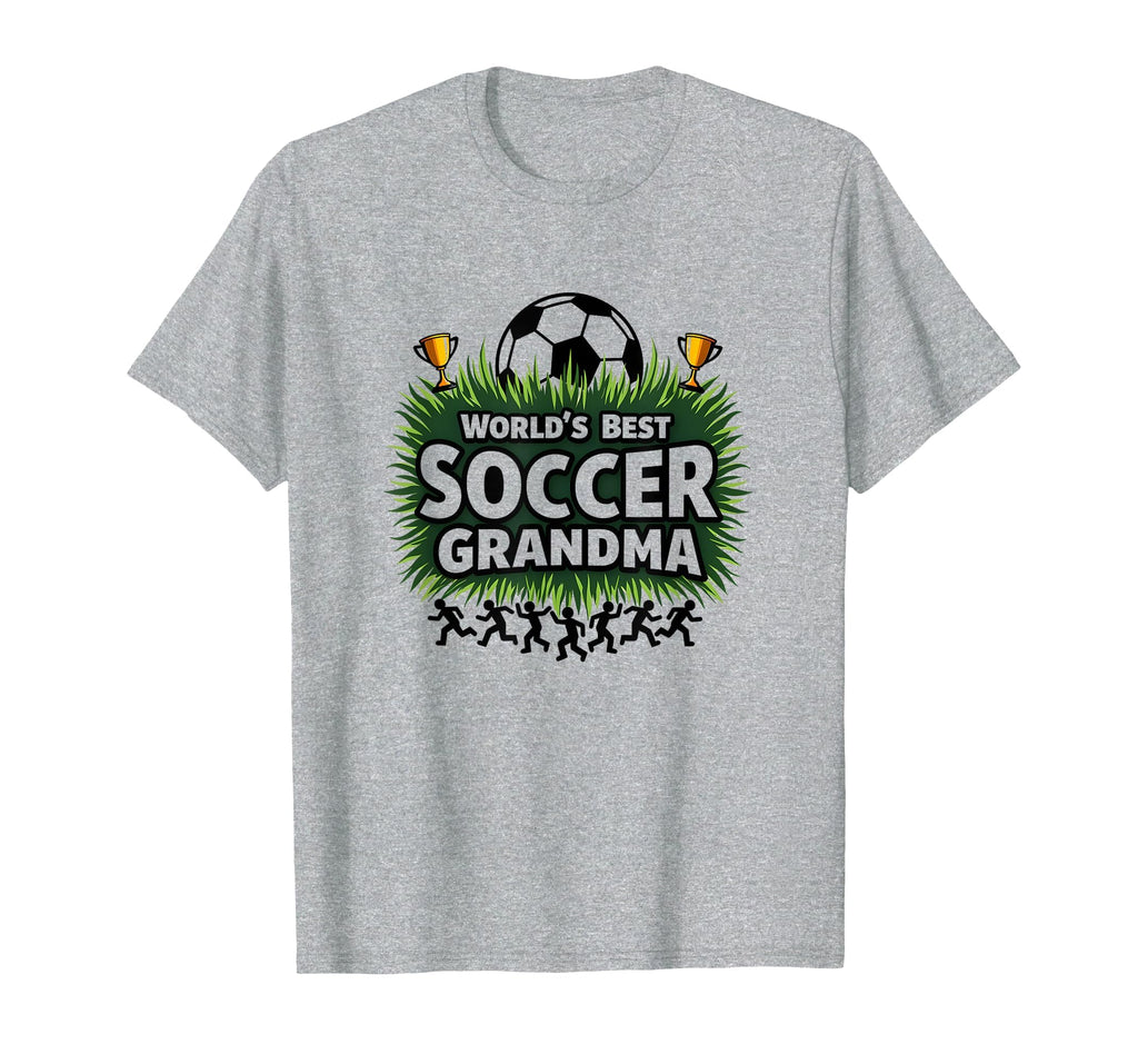 Worlds Best Soccer Grandma Champion T-Shirt - Fun Novelty Design Unisex - T-Shirt, Sweatshirt, Hoodie