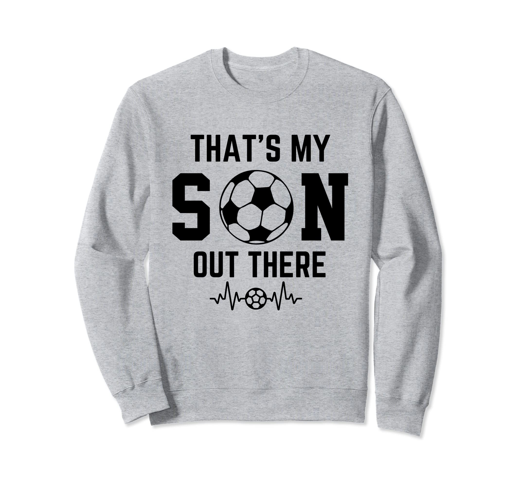 Soccer Mom Thats My Son Out There Sweatshirt - Trendy Graphic for Adults - T-Shirt, Sweatshirt, Hoodie
