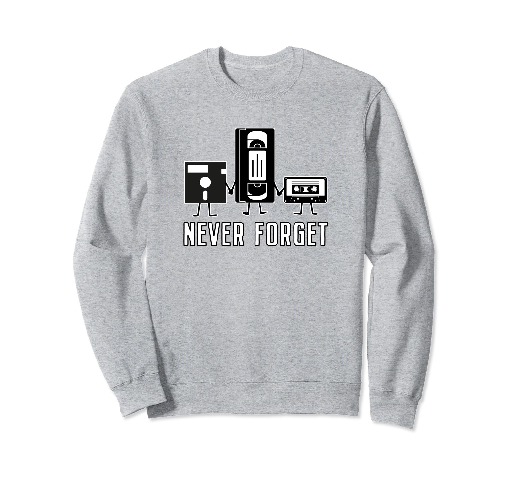 Never Forget Floppy Disk Vcr Tape Sweatshirt - Novelty Apparel Men Women - T-Shirt, Sweatshirt, Hoodie