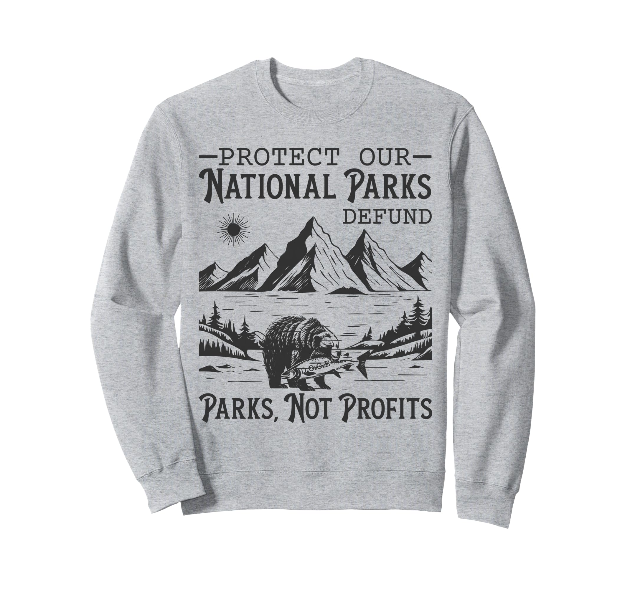 Protect Our National Parks Sweatshirt - Casual Everyday Wear for Adults - T-Shirt, Sweatshirt, Hoodie
