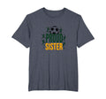 Proud Soccer Sister Sporty Family Support T-Shirt - Unique Graphic Unisex - T-Shirt, Sweatshirt, Hoodie