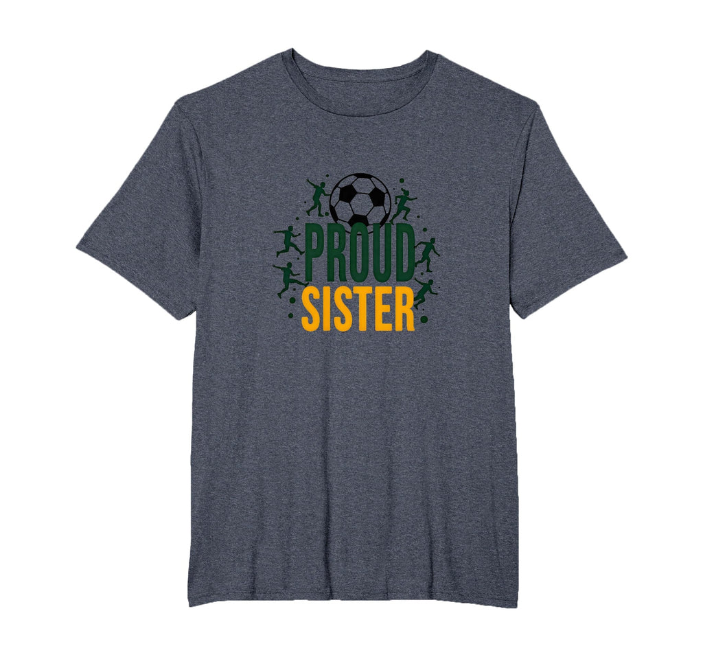 Proud Soccer Sister Sporty Family T-Shirt - Unique Graphic Men Women - T-Shirt, Sweatshirt, Hoodie