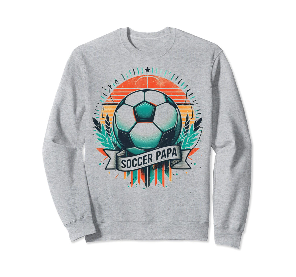 Soccer Papa Family Matching Dad Sweatshirt - Graphic Print Men Women - T-Shirt, Sweatshirt, Hoodie