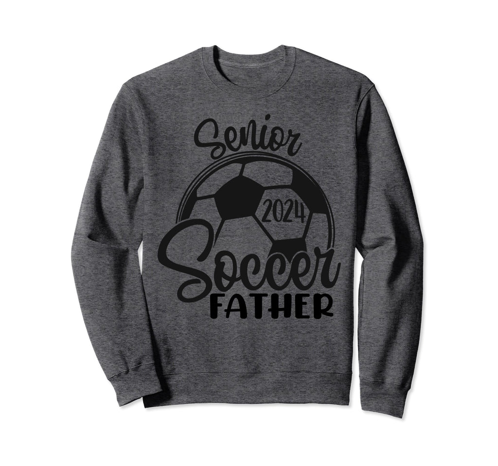 Senior Soccer Father 2024 Class 2024 Sweatshirt - Unique Graphic Men Women - T-Shirt, Sweatshirt, Hoodie