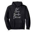 Soccer Teen Eat Sleep Breathe Soccer Hoodie - Aesthetic Graphic Unisex - T-Shirt, Sweatshirt, Hoodie