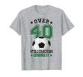 Funny Soccer Coach 40 Year Old 40Th T-Shirt - Aesthetic Graphic for Adults - T-Shirt, Sweatshirt, Hoodie