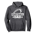 Football Dad Hoodie - Unique Graphic Unisex - T-Shirt, Sweatshirt, Hoodie
