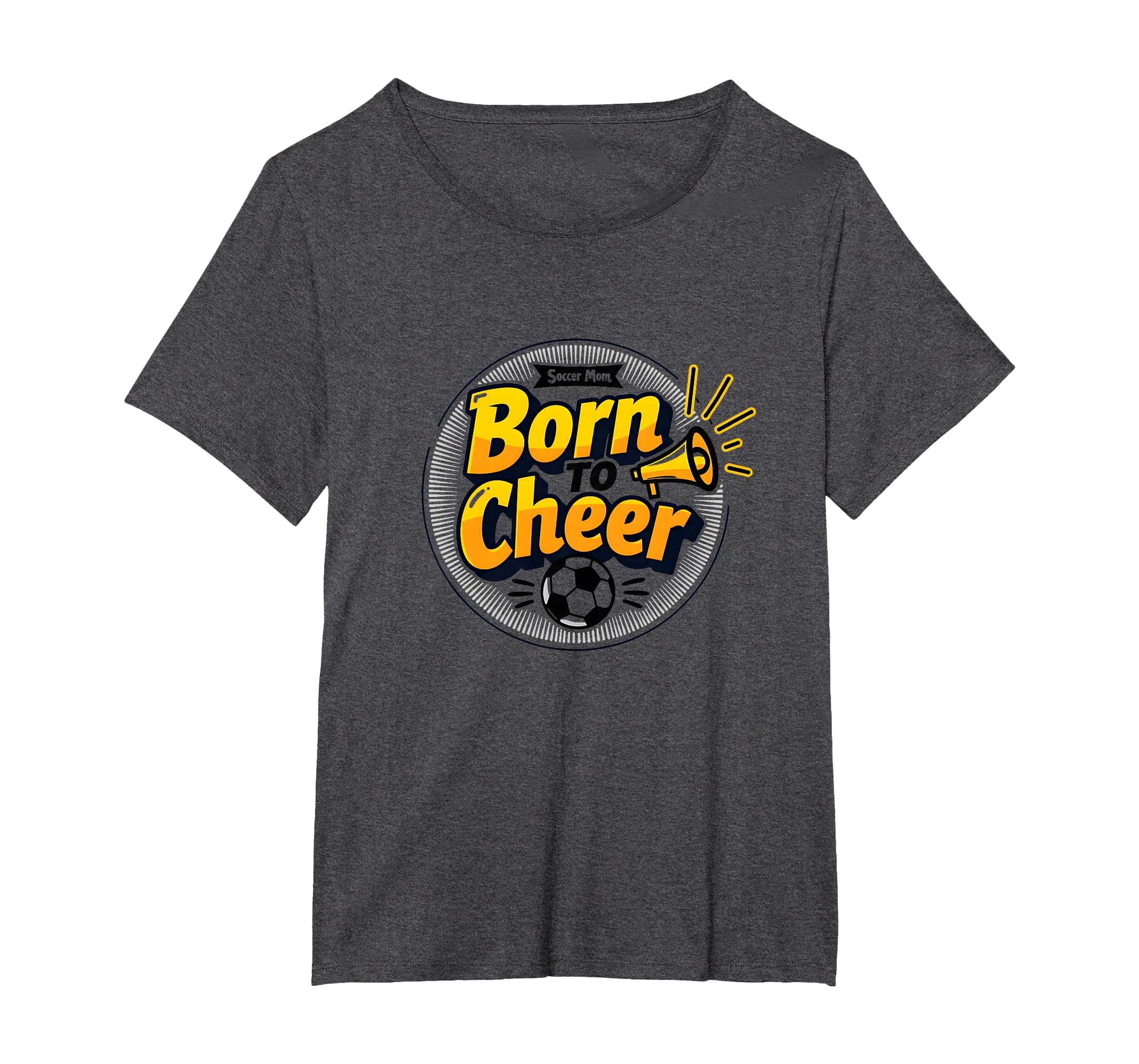 Soccer Moms Born To Cheer Proud T-Shirt - Novelty Apparel for Adults - T-Shirt, Sweatshirt, Hoodie