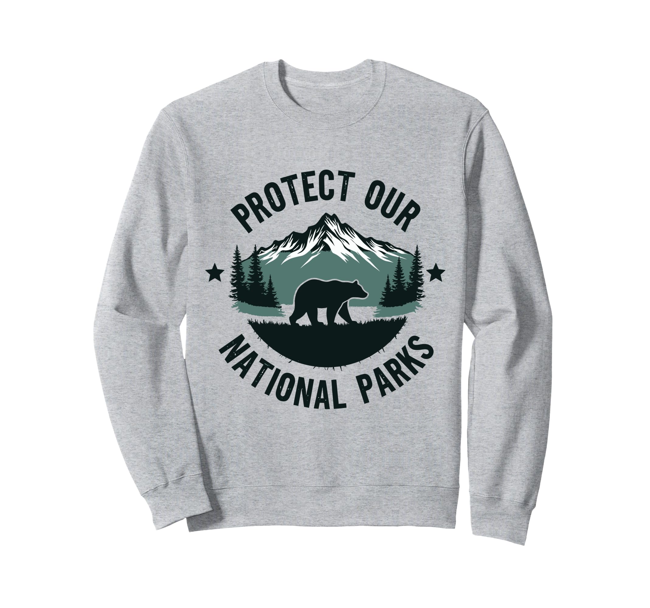 Protect Our National Parks Forest Nature Sweatshirt - Trendy Graphic Unisex - T-Shirt, Sweatshirt, Hoodie