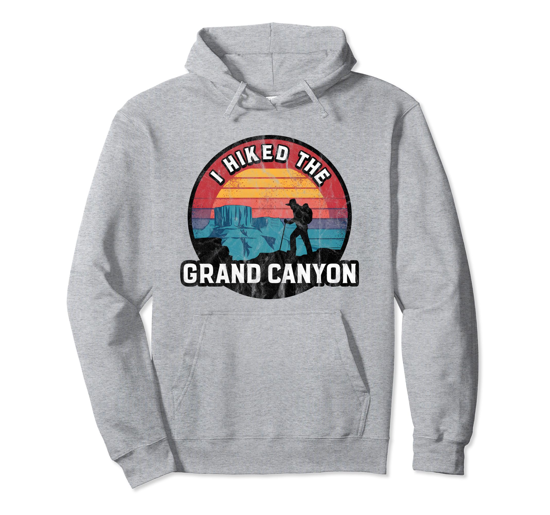 I Hiked Grand Canyon Sunset Hoodie - Trendy Graphic Men Women - T-Shirt, Sweatshirt, Hoodie