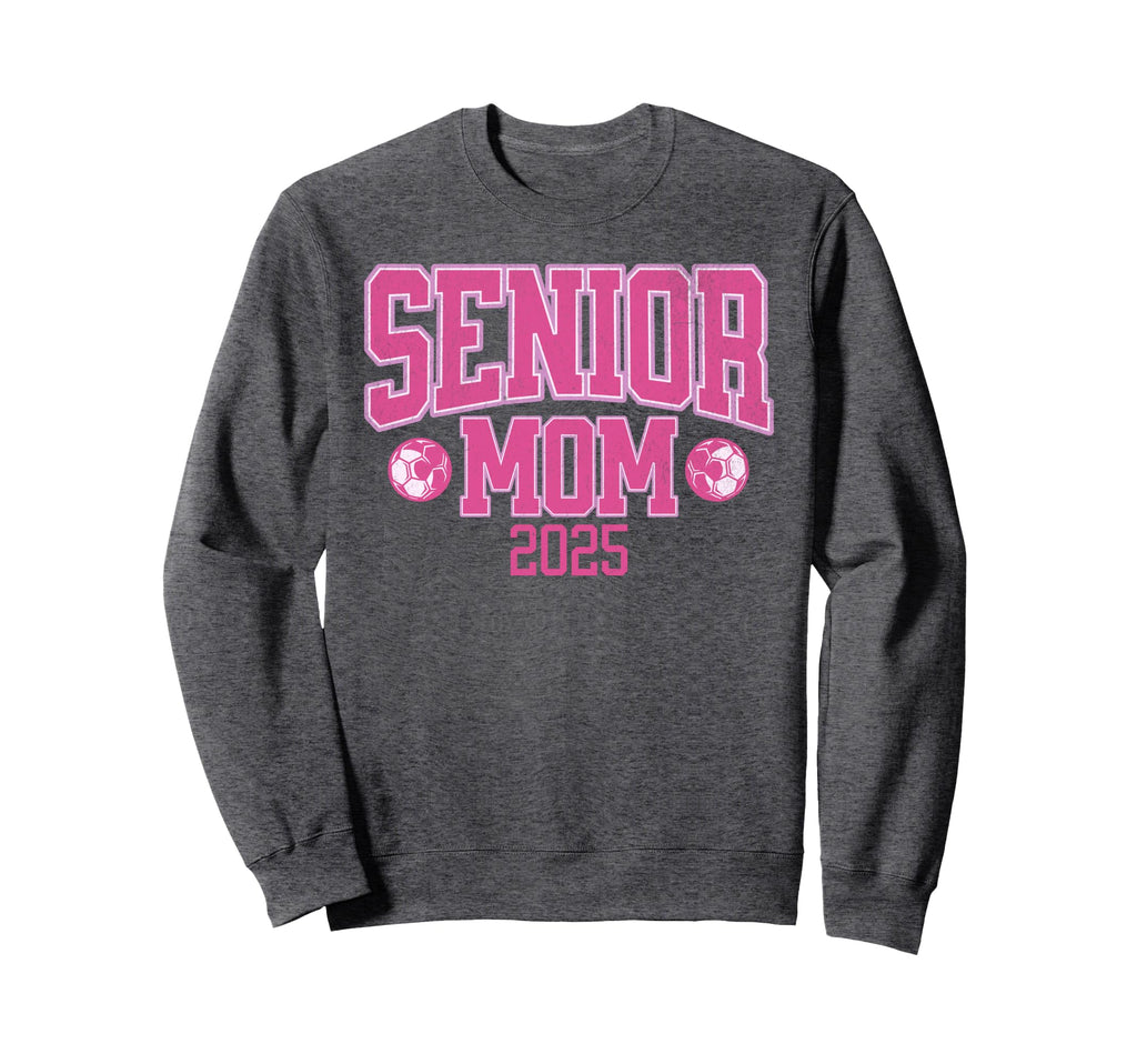 Senior Mom 2025 Soccer Class 2025 Sweatshirt - Unique Graphic for Adults - T-Shirt, Sweatshirt, Hoodie