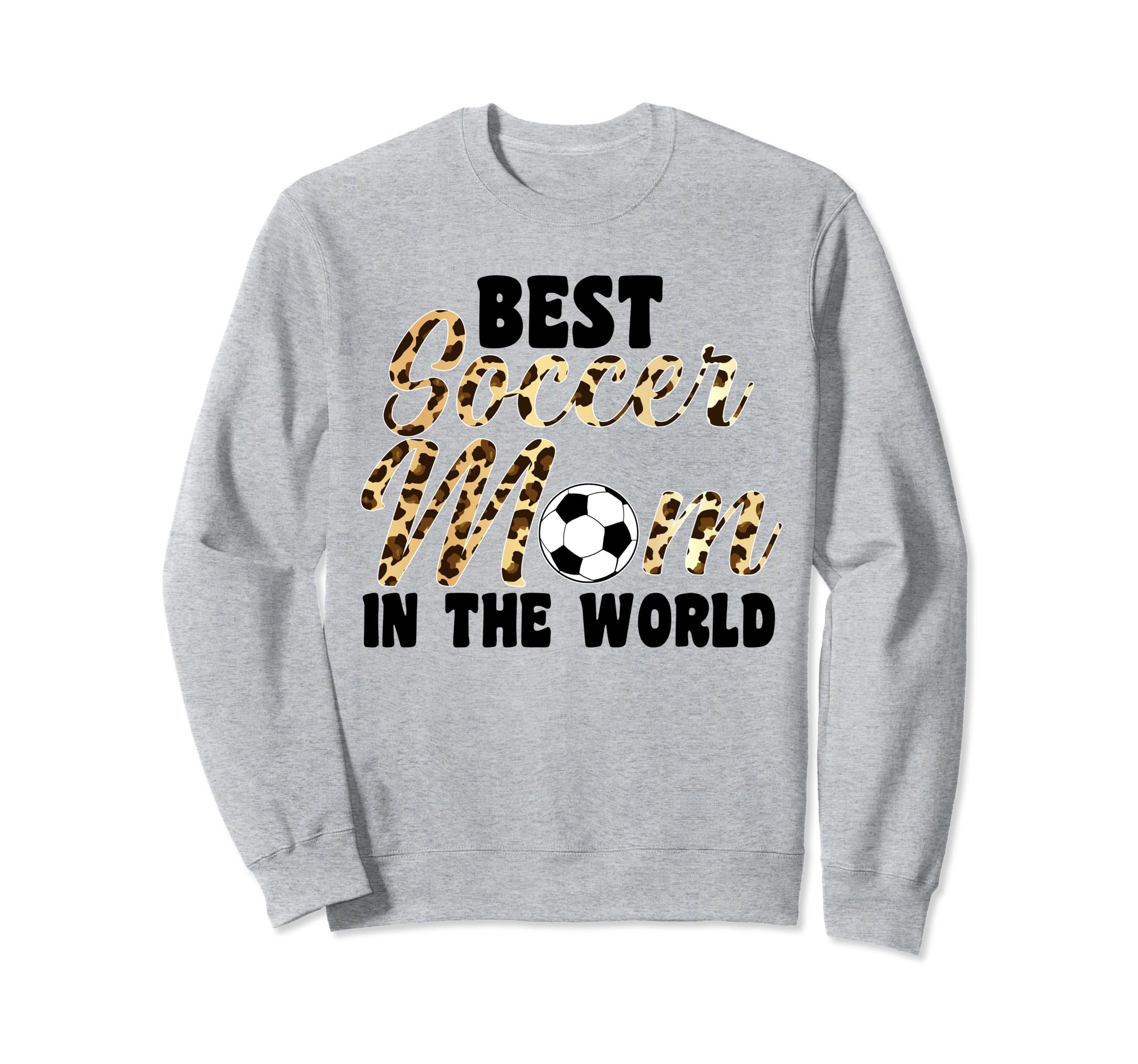 Best Soccer Mom World Soccer Sweatshirt - Novelty Apparel Men Women - T-Shirt, Sweatshirt, Hoodie