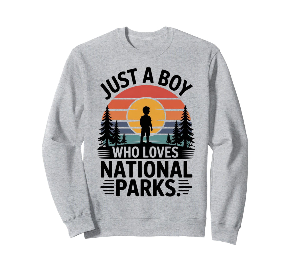Just Who Loves National Parks Nature Sweatshirt - Trendy Graphic Men Women - T-Shirt, Sweatshirt, Hoodie
