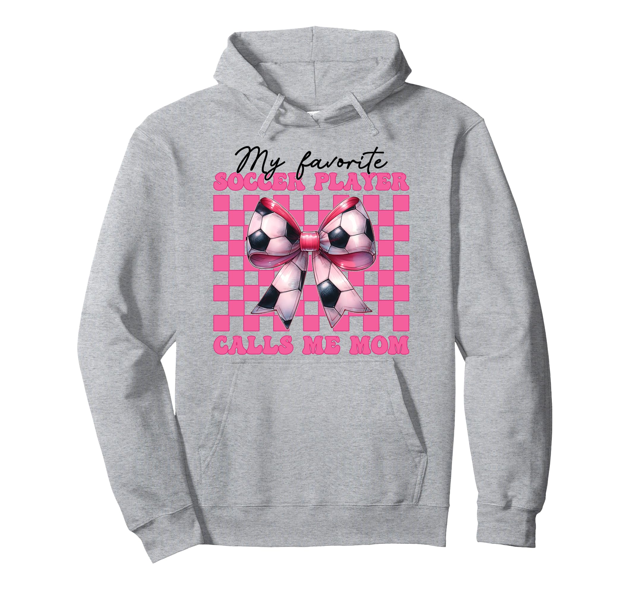 My Favorite Soccer Player Calls Me Mom Hoodie - Streetwear Style Unisex - T-Shirt, Sweatshirt, Hoodie