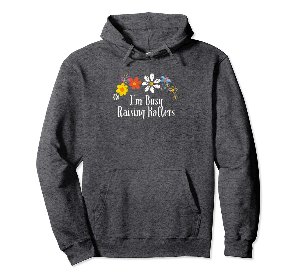 Funny Im Busy Raising Ballers Flowers Hoodie - Streetwear Style Unisex - T-Shirt, Sweatshirt, Hoodie