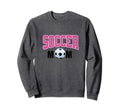 Soccer Mom Soccer Fan Family Sweatshirt - Streetwear Style for Adults - T-Shirt, Sweatshirt, Hoodie