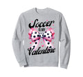 Soccer Is My Valentine Coquette Bow Sweatshirt - Streetwear Style Unisex - T-Shirt, Sweatshirt, Hoodie