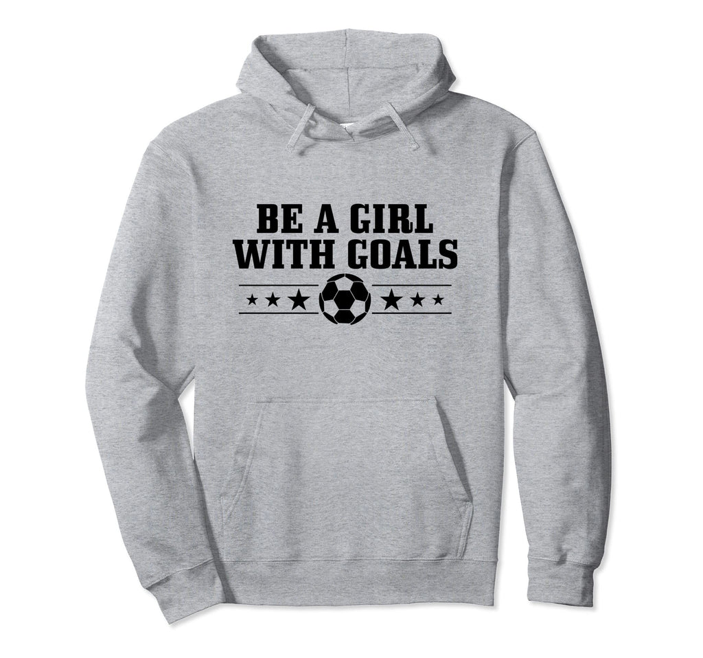 Soccer Be Goals Coach Soccer Hoodie - Casual Everyday Wear Men Women - T-Shirt, Sweatshirt, Hoodie