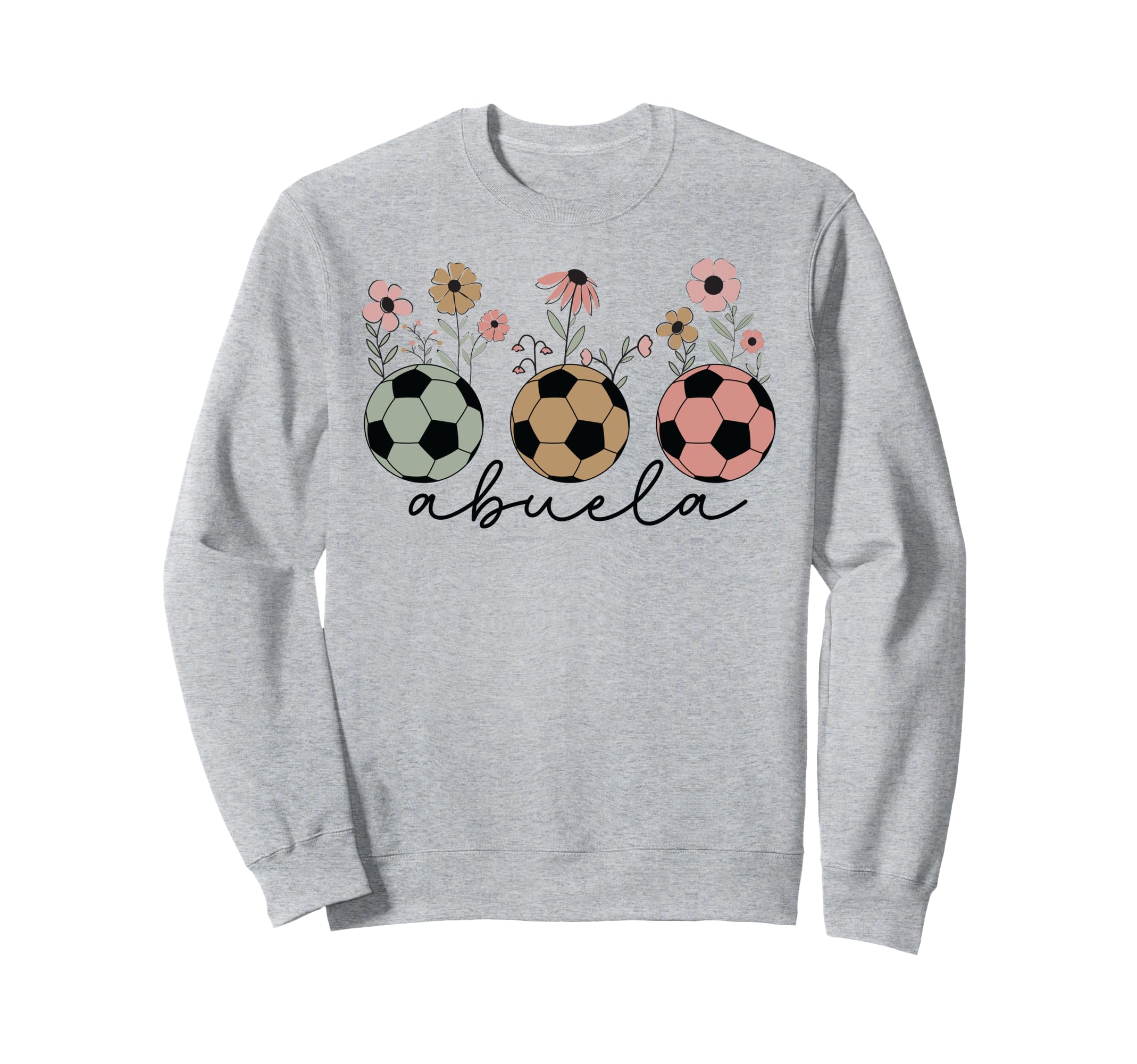 Soccer Abuela Wildflower Sweatshirt - Casual Everyday Wear Men Women - T-Shirt, Sweatshirt, Hoodie