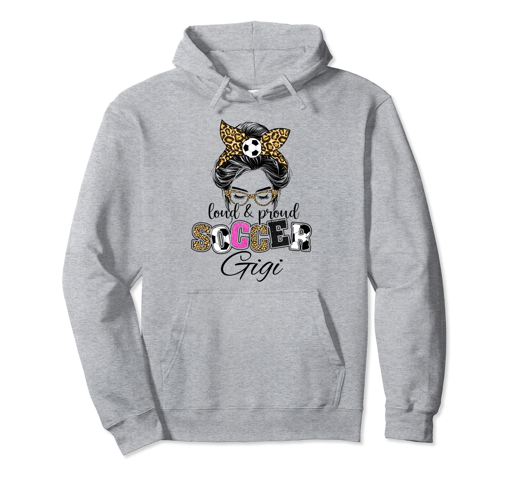 Proud And Loud Soccer Gigi Messy Hoodie - Casual Everyday Wear for Adults - T-Shirt, Sweatshirt, Hoodie