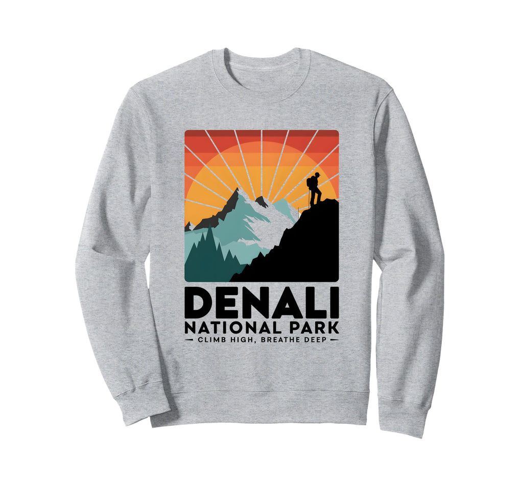 Denali National Park Hiking Nature Sweatshirt - Streetwear Style Men Women - T-Shirt, Sweatshirt, Hoodie