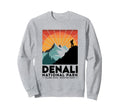Denali National Park Hiking Nature Sweatshirt - Streetwear Style Men Women - T-Shirt, Sweatshirt, Hoodie