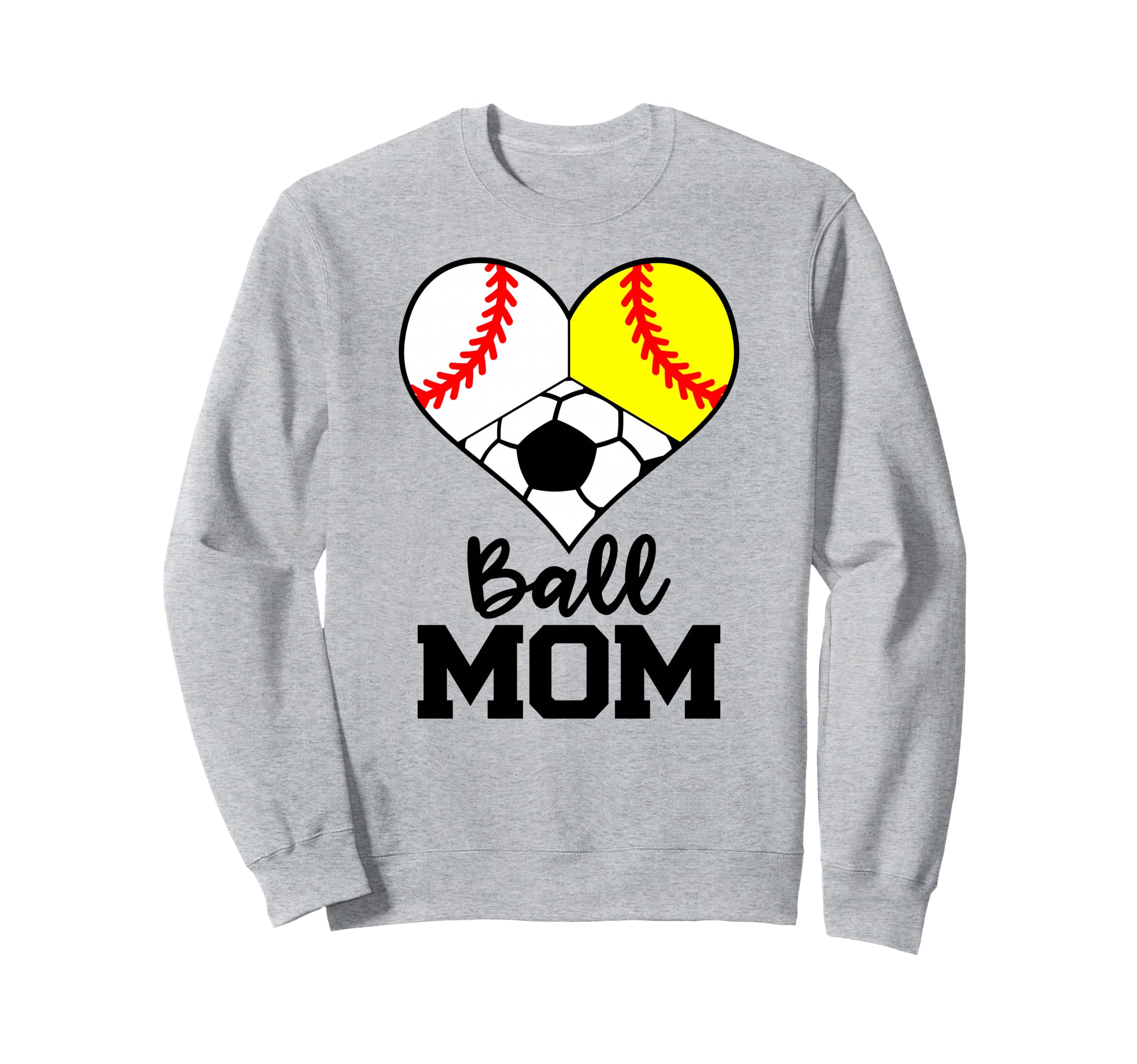 Ball Mom Funny Baseball Softball Soccer Sweatshirt - Unique Graphic Unisex - T-Shirt, Sweatshirt, Hoodie