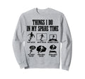 Soccer Things I Do My Spare Time Sweatshirt - Trendy Graphic for Adults - T-Shirt, Sweatshirt, Hoodie