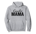 Goalie Mama Goalie Mom Lacrosse Soccer Hoodie - Unique Graphic Men Women - T-Shirt, Sweatshirt, Hoodie