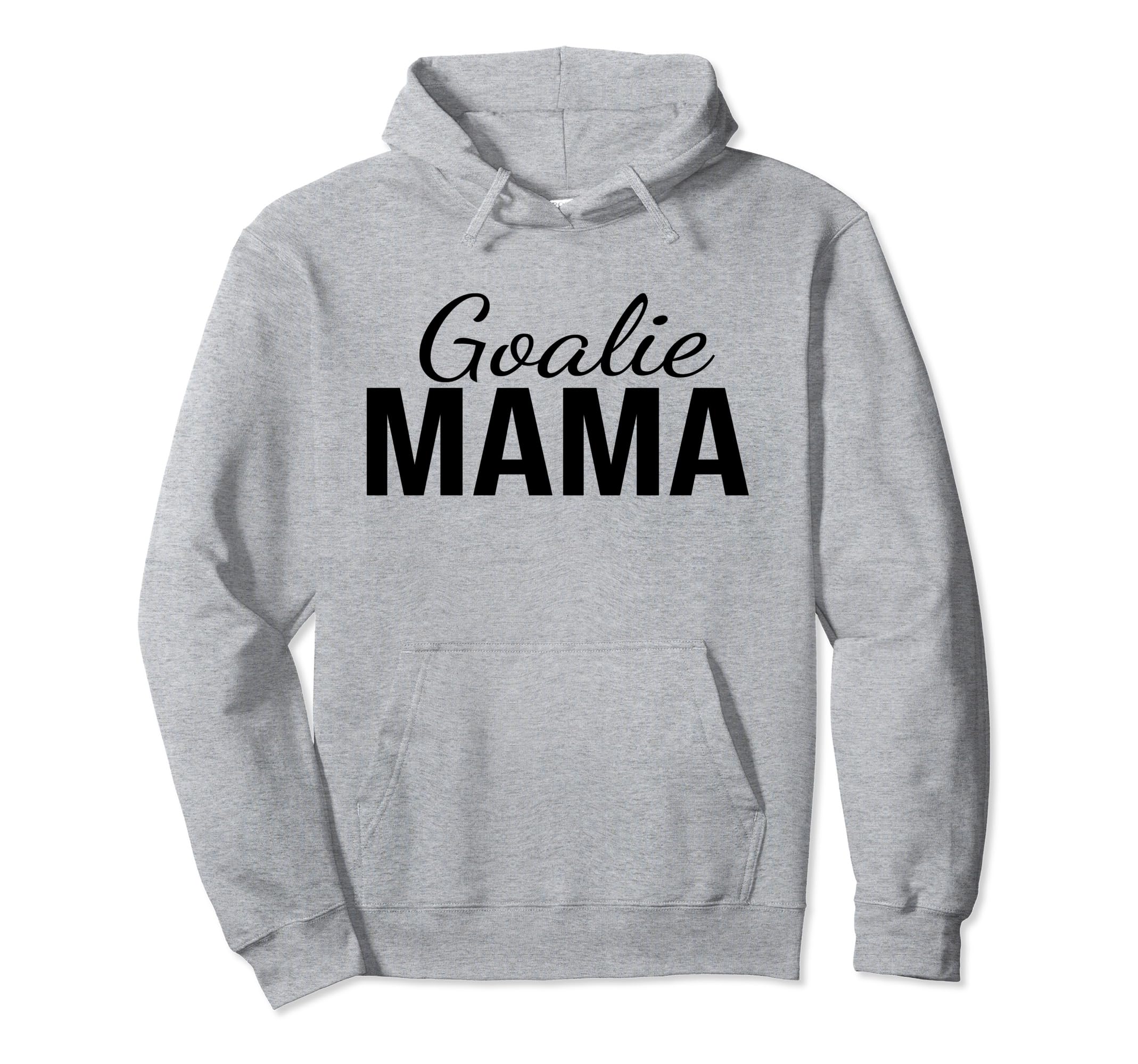 Goalie Mama Goalie Mom Lacrosse Soccer Hoodie - Unique Graphic Men Women - T-Shirt, Sweatshirt, Hoodie