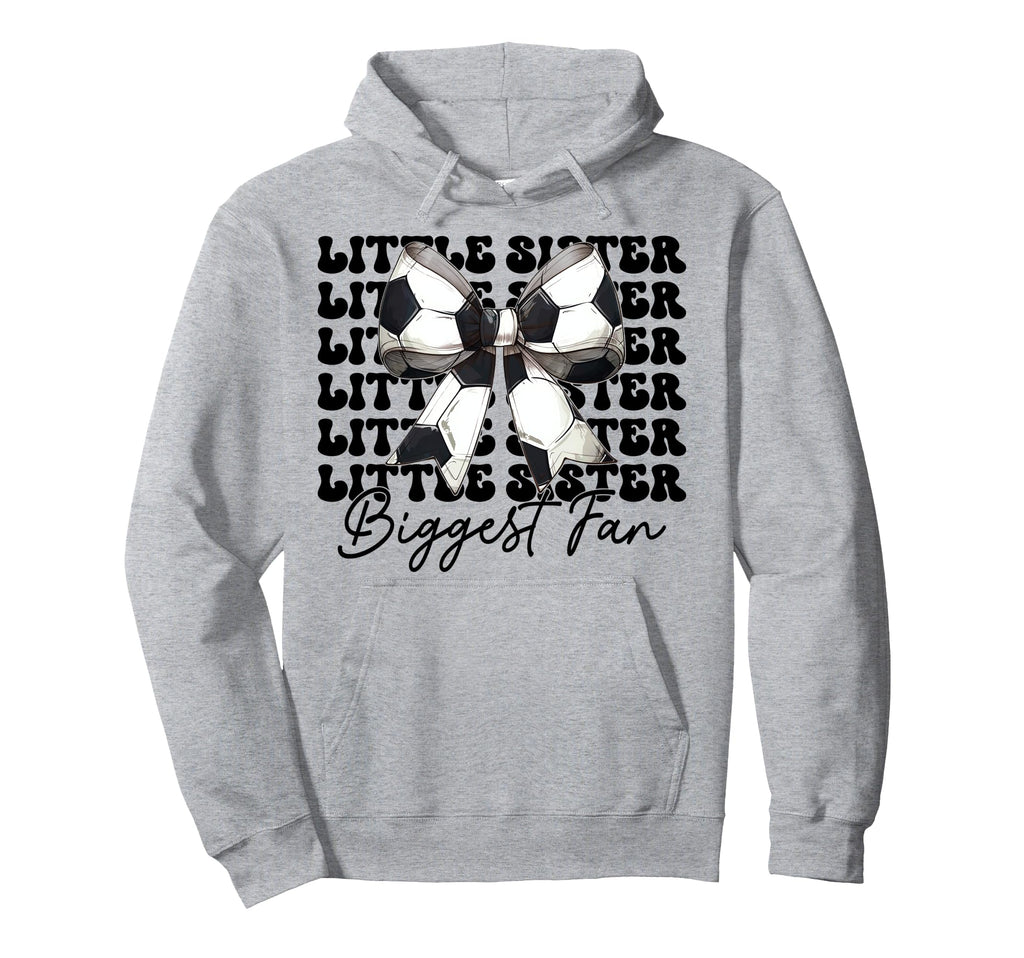Little Sister Biggest Fan Soccer Hoodie - Minimalist Print for Adults - T-Shirt, Sweatshirt, Hoodie
