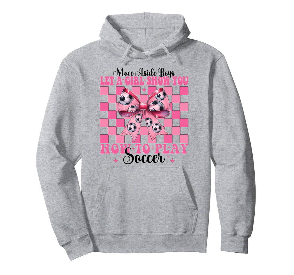Let Show You How To Play Soccer Coquette Hoodie - Streetwear Style Unisex - T-Shirt, Sweatshirt, Hoodie