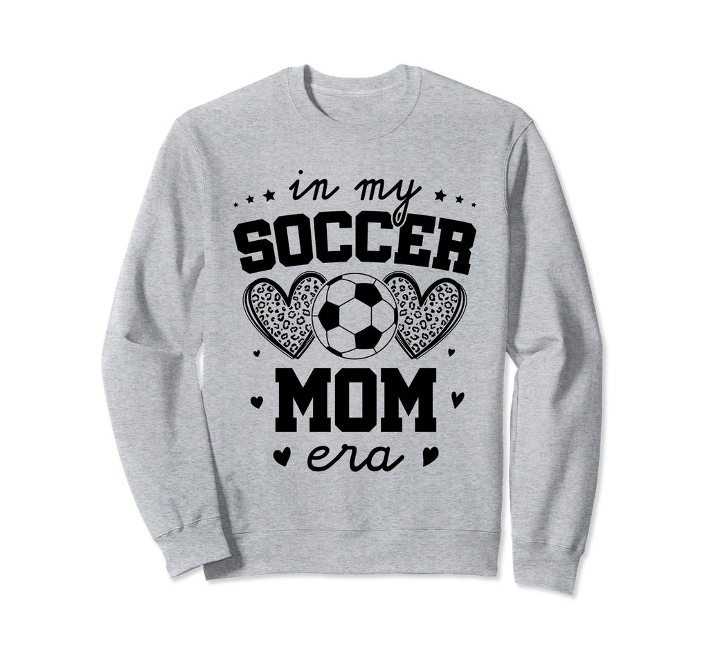 My Soccer Mom Era Funny Sports Football Sweatshirt - Trendy Graphic Unisex - T-Shirt, Sweatshirt, Hoodie