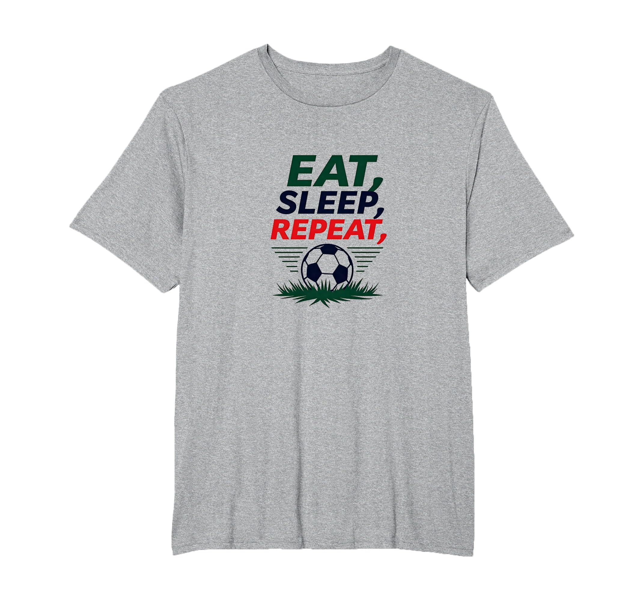 Eat Sleep Soccer Repeat Funny Sports T-Shirt - Minimalist Print Men Women - T-Shirt, Sweatshirt, Hoodie