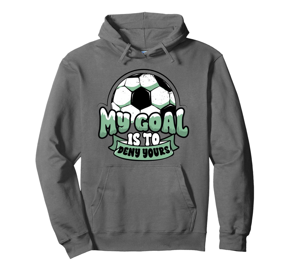 Soccer Player Goalie Goalkeeper My Hoodie - Minimalist Print for Adults - T-Shirt, Sweatshirt, Hoodie
