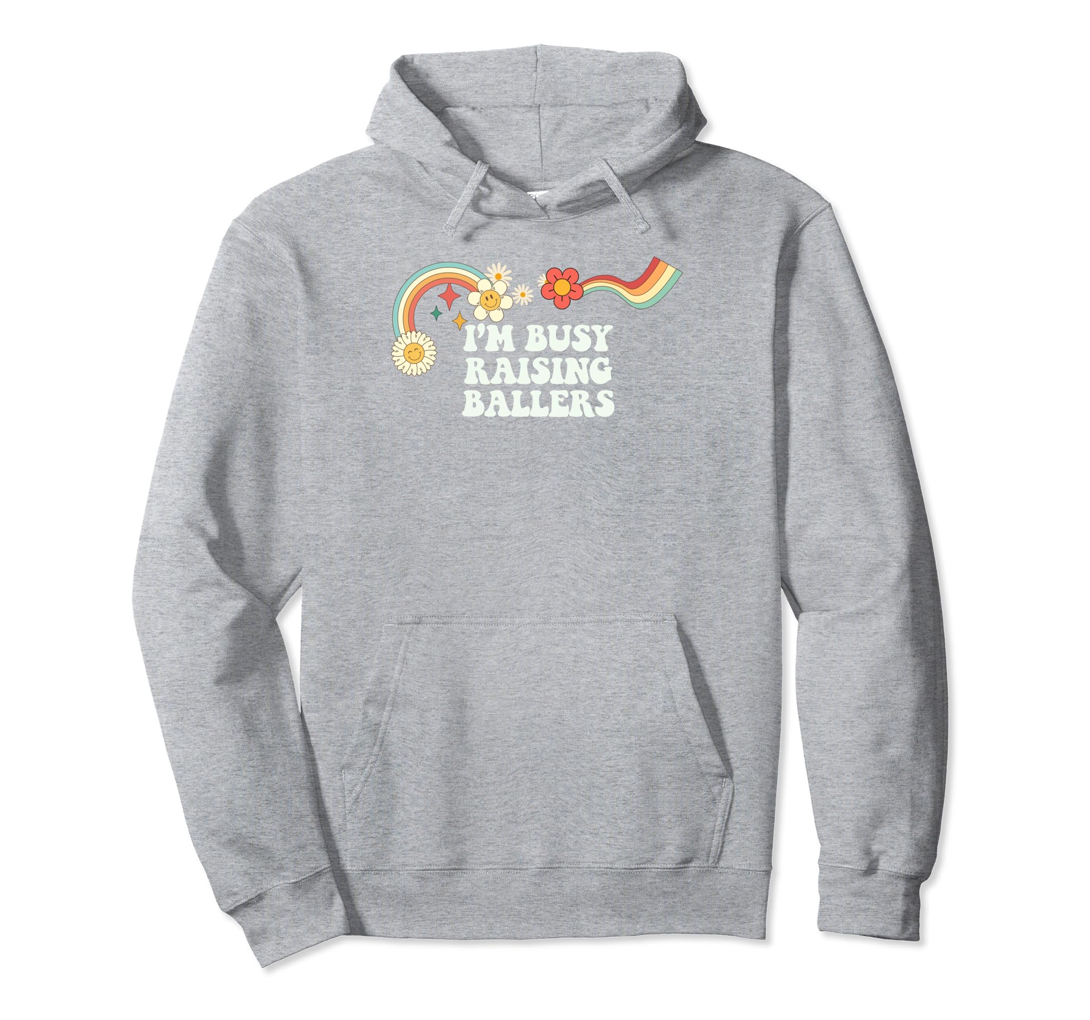 Groovy Funny Im Busy Raising Ballers Hoodie - Casual Everyday Wear Unisex - T-Shirt, Sweatshirt, Hoodie