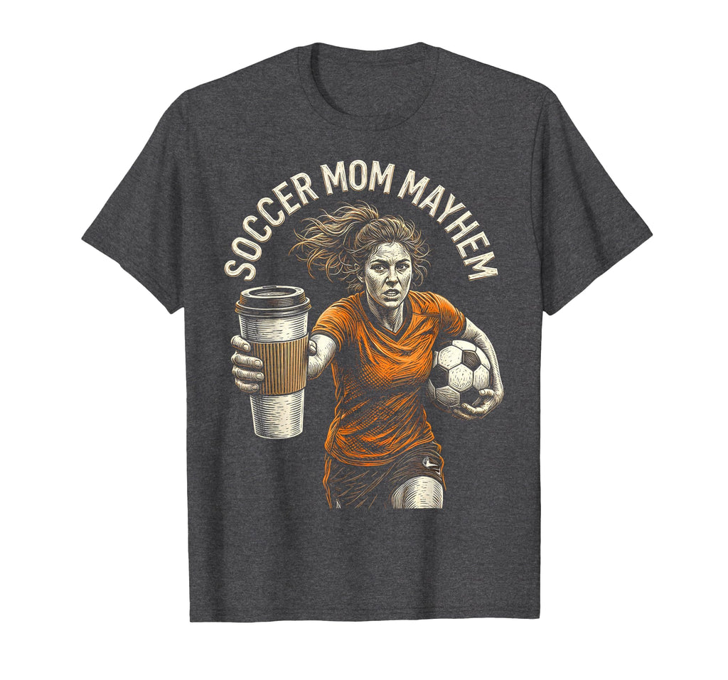 Soccer Mom Mayhem Funny Sports Parent T-Shirt - Unique Graphic Men Women - T-Shirt, Sweatshirt, Hoodie