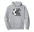 Funny Soccer Soccer Lovers Funny Hoodie - Minimalist Print for Adults - T-Shirt, Sweatshirt, Hoodie