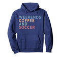 Soccer Mom Life Weekends Coffee And Hoodie - Graphic Print for Adults - T-Shirt, Sweatshirt, Hoodie