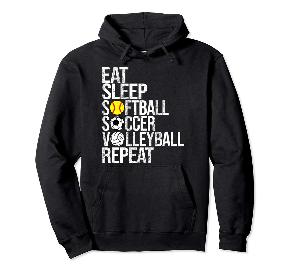Eat Sleep Softball Soccer Volleyball Repeat Hoodie - Trendy Graphic Unisex - T-Shirt, Sweatshirt, Hoodie