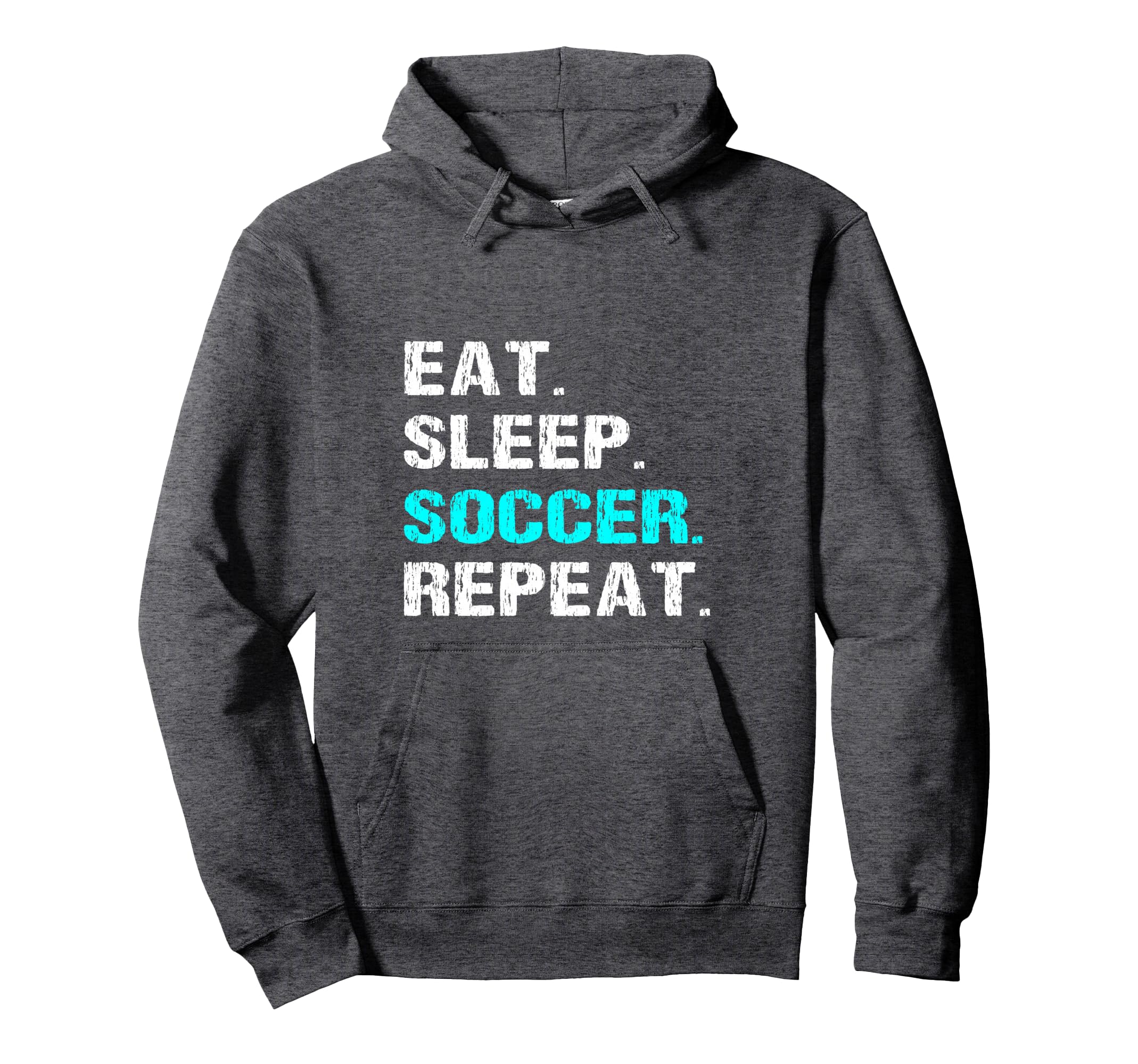 Eat Sleep Soccer Repeat Funny Player Hoodie - Graphic Print Men Women - T-Shirt, Sweatshirt, Hoodie