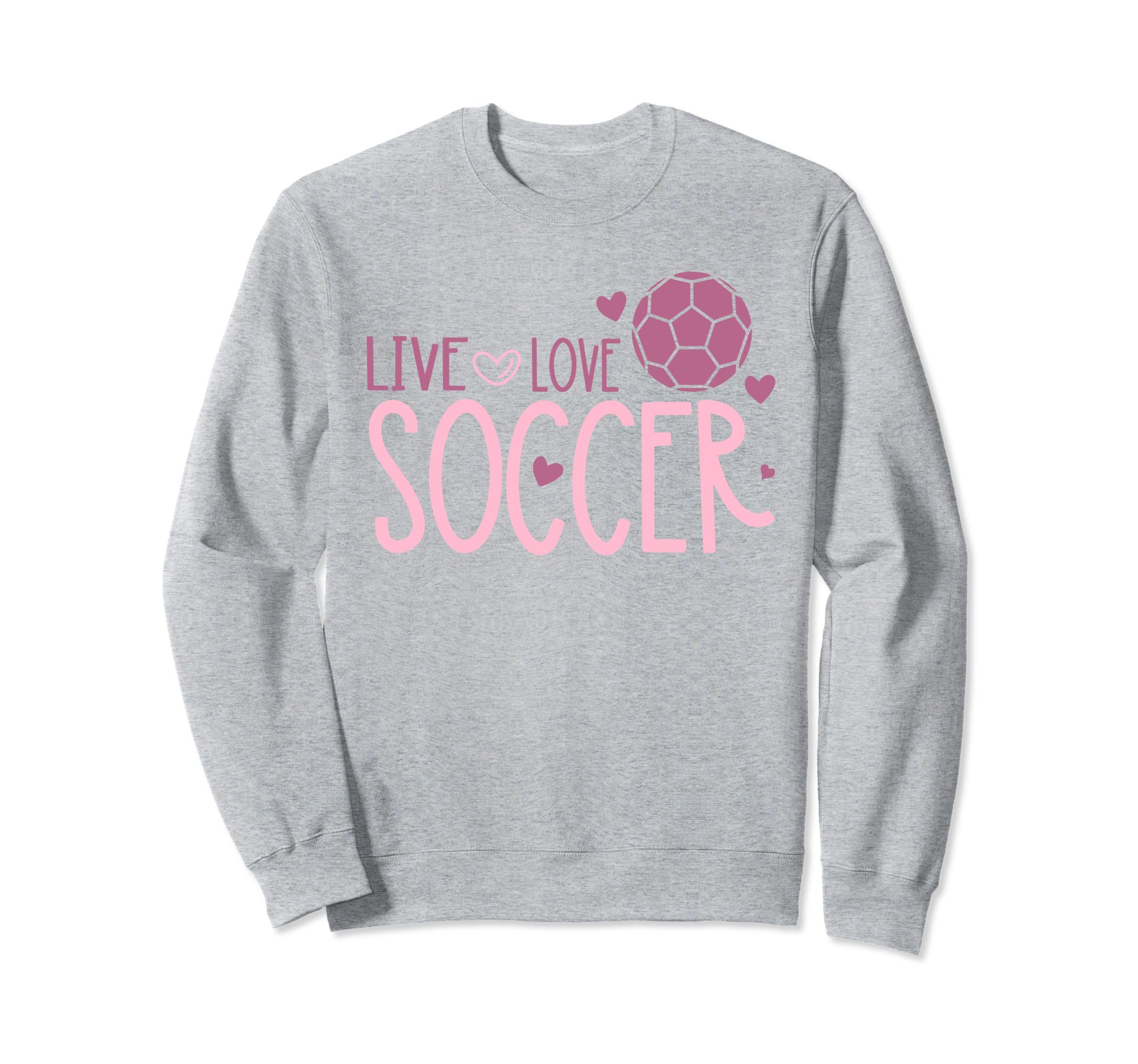 Soccer Soccer Player Live Love Sweatshirt - Streetwear Style for Adults - T-Shirt, Sweatshirt, Hoodie
