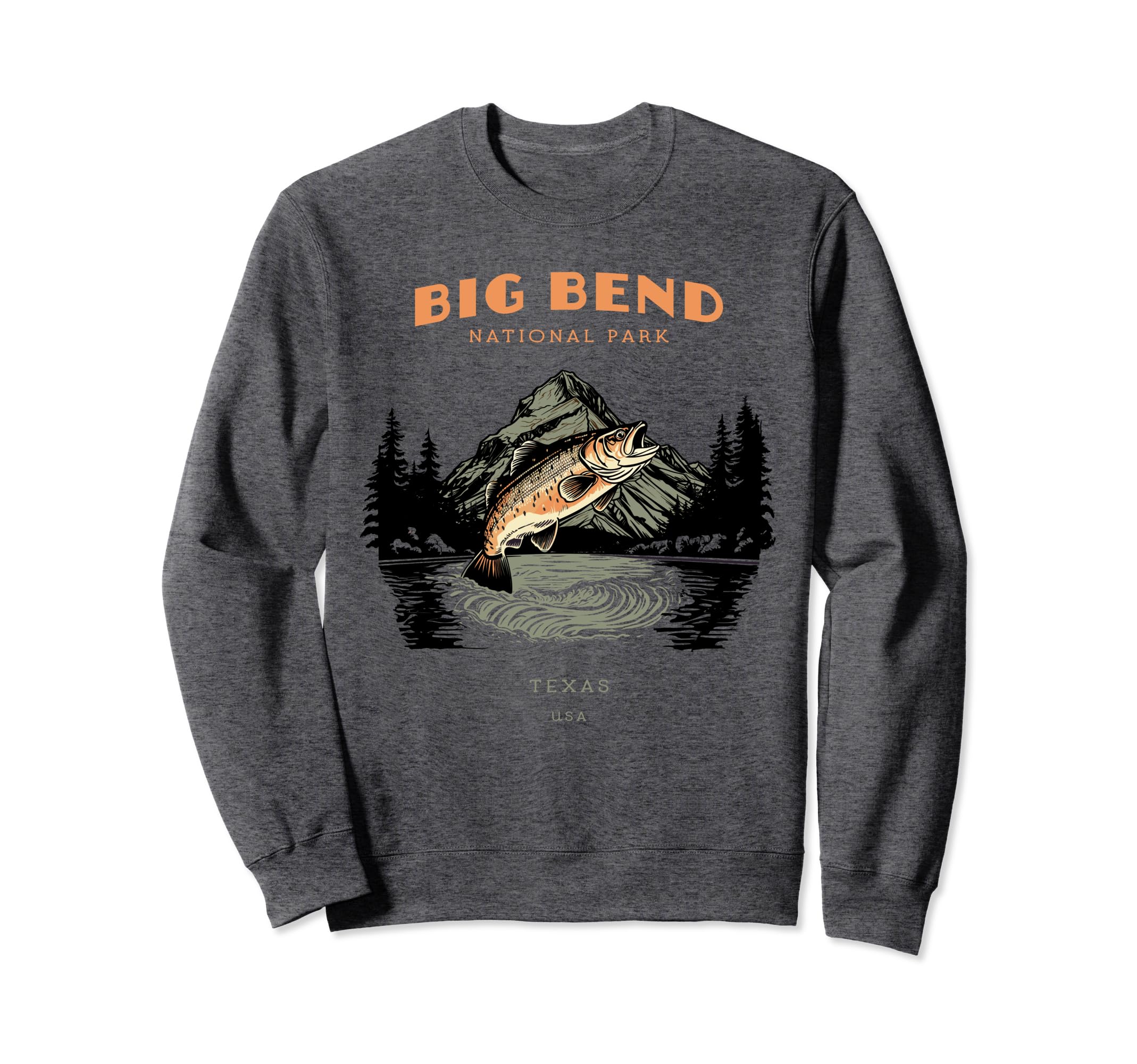 Big Bend National Park Texas Fishing Sweatshirt - Unique Graphic Men Women - T-Shirt, Sweatshirt, Hoodie