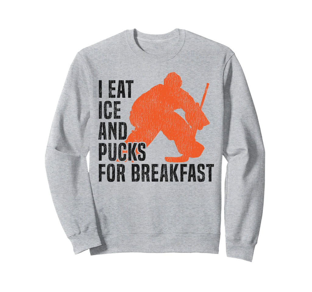 Ice Hockey Goalie Goalkeeper I Sweatshirt - Casual Everyday Wear Men Women - T-Shirt, Sweatshirt, Hoodie
