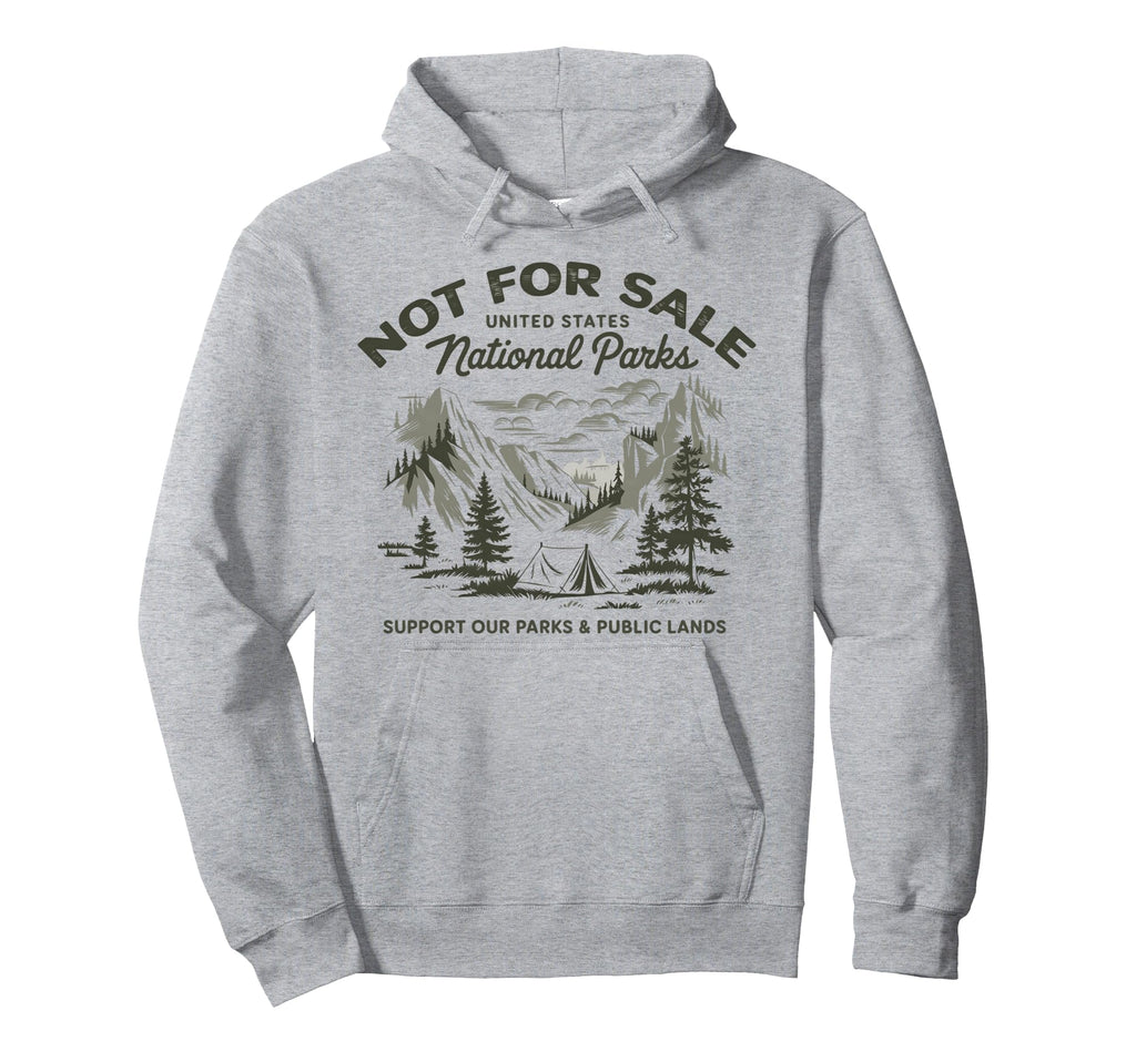 Protect Our National Park Not Sale Hoodie - Minimalist Print for Adults - T-Shirt, Sweatshirt, Hoodie