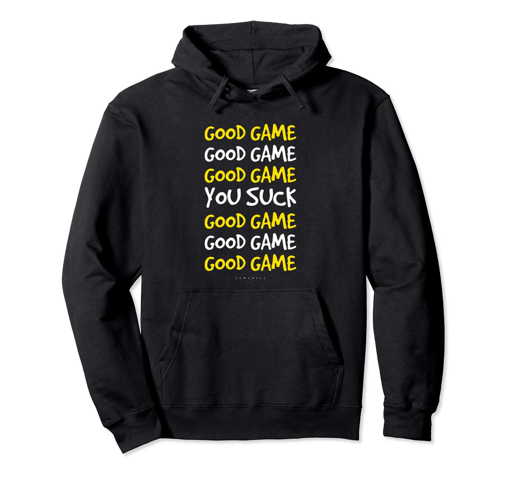 Funny Soccer Hoodies Sayings Good Game You Hoodie - Trendy Graphic Unisex - T-Shirt, Sweatshirt, Hoodie