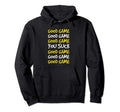 Funny Soccer Hoodies Sayings Good Game You Hoodie - Trendy Graphic Unisex - T-Shirt, Sweatshirt, Hoodie