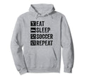 Eat Sleep Soccer Repeat Gifts Soccer Hoodie - Aesthetic Graphic Unisex - T-Shirt, Sweatshirt, Hoodie