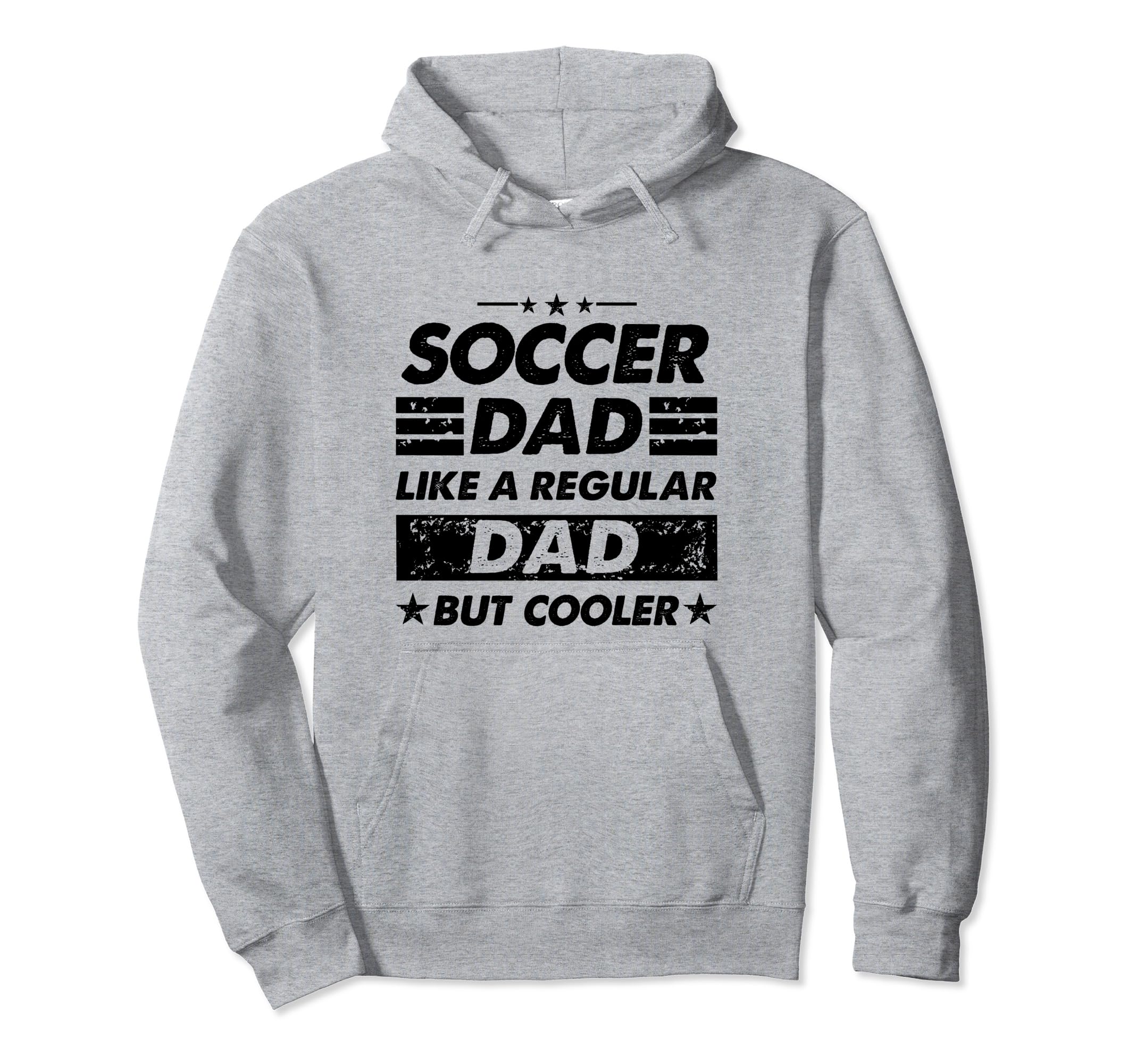Funny Soccer Dad Like Regular Dad Hoodie - Fun Novelty Design for Adults - T-Shirt, Sweatshirt, Hoodie