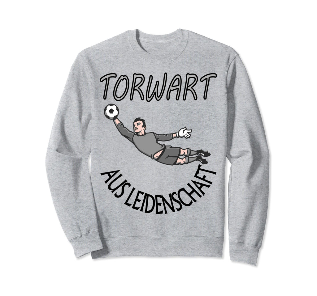 Goalkeeper Goals Keeper Football Sweatshirt - Novelty Apparel for Adults - T-Shirt, Sweatshirt, Hoodie